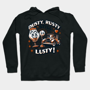 Vintage Fun - Dusty Rusty Still Lusty Hoodie